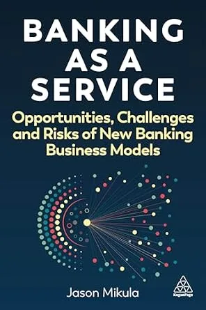 خرید و دانلود نسخه کامل کتاب زبان اصلی Banking as a Service: Opportunities, Challenges, and Risks of New Banking Business Models PDF | دانلود کتاب خارجی_6aacb3897518c.jpeg خرید و دانلود نسخه کامل کتاب زبان اصلی Banking as a Service: Opportunities, Challenges, and Risks of New Banking Business Models PDF | دانلود کتاب خارجی