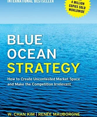 خرید و دانلود نسخه کامل کتاب زبان اصلی Blue Ocean Strategy, Expanded Edition: How to Create Uncontested Market Space and Make the Competition Irrelevant Kindle Edition PDF | دانلود کتاب خارجی