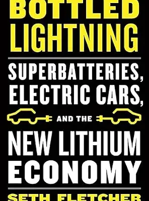 خرید و دانلود نسخه کامل کتاب زبان اصلی Bottled Lightning: Superbatteries, Electric Cars, and the New Lithium Economy PDF | دانلود کتاب خارجی