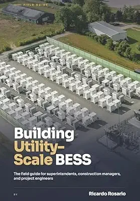 خرید و دانلود نسخه کامل کتاب زبان اصلی Building Utility-Scale BESS: A Field Guide to Construction, Commissioning, and Project Execution PDF | دانلود کتاب خارجی
