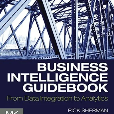 خرید و دانلود نسخه کامل کتاب زبان اصلی Business Intelligence Guidebook: From Data Integration to Analytics 1st Edition PDF | دانلود کتاب خارجی