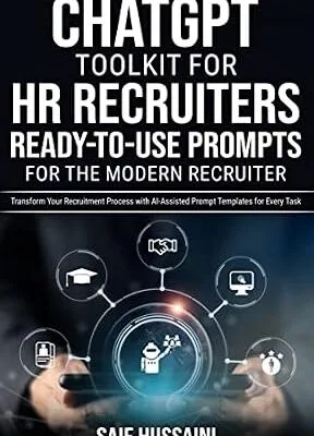 خرید و دانلود نسخه کامل کتاب زبان اصلی ChatGPT Toolkit for HR Recruiters: Ready-to-Use Prompts for the Modern Recruiter: Transform Your Recruitment Process with AI-Assisted Prompt Templates for Every Task PDF | دانلود کتاب خارجی