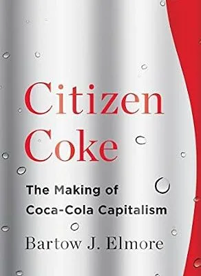 خرید و دانلود نسخه کامل کتاب زبان اصلی Citizen Coke: The Making of Coca-Cola Capitalism PDF | دانلود کتاب خارجی