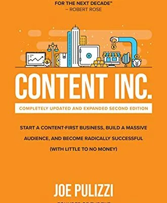 خرید و دانلود نسخه کامل کتاب زبان اصلی Content Inc., Second Edition: Start a Content-First Business, Build a Massive Audience and Become Radically Successful (With Little to No Money) Kindle Edition PDF | دانلود کتاب خارجی