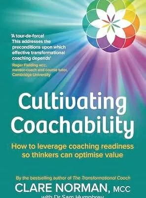 خرید و دانلود نسخه کامل کتاب زبان اصلی Cultivating Coachability : How to leverage coaching readiness so thinkers can optimise value PDF | دانلود کتاب خارجی