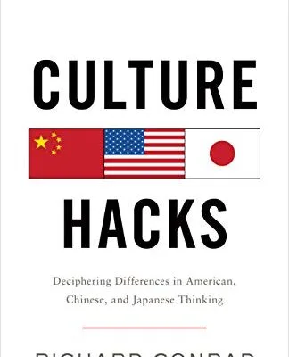 خرید و دانلود نسخه کامل کتاب زبان اصلی Culture Hacks: Deciphering Differences in American, Chinese, and Japanese Thinking Kindle Edition PDF | دانلود کتاب خارجی