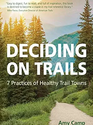 خرید و دانلود نسخه کامل کتاب زبان اصلی Deciding on Trails: 7 Practices of Healthy Trail Towns PDF | دانلود کتاب خارجی