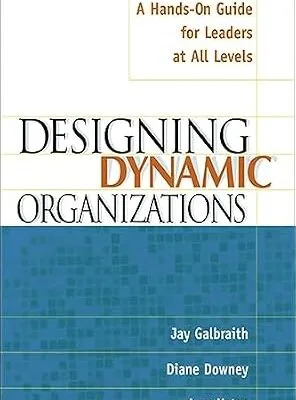 خرید و دانلود نسخه کامل کتاب زبان اصلی Designing Dynamic Organizations: A Hands-on Guide for Leaders at All Levels PDF | دانلود کتاب خارجی