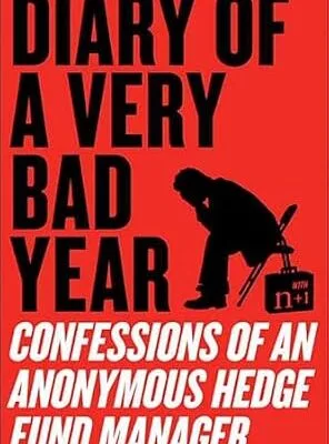 خرید و دانلود نسخه کامل کتاب زبان اصلی Diary of a Very Bad Year: Interviews with an Anonymous Hedge Fund Manager | دانلود کتاب خارجی