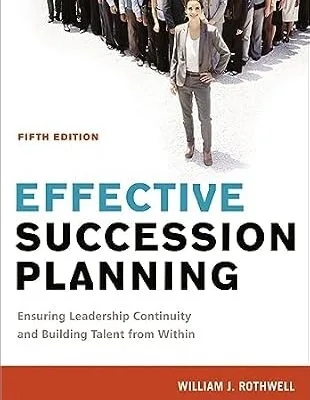 خرید و دانلود نسخه کامل کتاب زبان اصلی Effective Succession Planning: Ensuring Leadership Continuity and Building Talent from Within PDF | دانلود کتاب خارجی