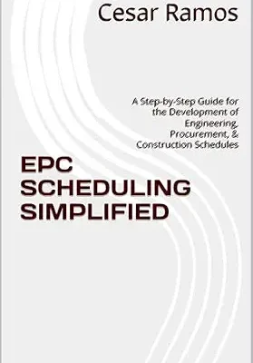 خرید و دانلود نسخه کامل کتاب زبان اصلی EPC SCHEDULING SIMPLIFIED: A Step-by-Step Guide for the Development of Engineering, Procurement, & Construction Schedules PDF | دانلود کتاب خارجی