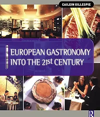 خرید و دانلود نسخه کامل کتاب زبان اصلی European Gastronomy into the 21st Century PDF | دانلود کتاب خارجی