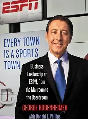 خرید و دانلود نسخه کامل کتاب زبان اصلی Every Town Is a Sports Town: Business Leadership at ESPN, from the Mailroom to the Boardroom PDF | دانلود کتاب خارجی