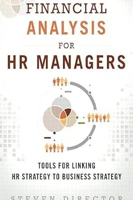 خرید و دانلود نسخه کامل کتاب زبان اصلی Financial Analysis for HR Managers: Tools for Linking HR Strategy to Business Strategy PDF | دانلود کتاب خارجی