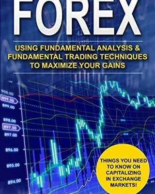 خرید و دانلود نسخه کامل کتاب زبان اصلی Forex: Using Fundamental Analysis & Fundamental Trading Techniques to maximize your Gains. (Forex, Forex Trading, Forex Strategy, Forex Trading Strategies, … Forex Trading Books, Trading Strategies) PDF | دانلود کتاب خارجی