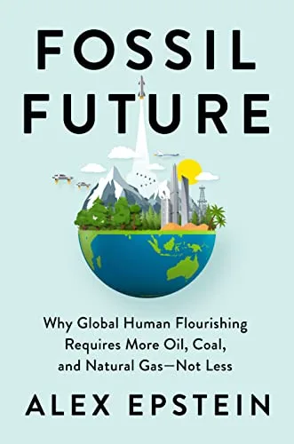 خرید و دانلود نسخه کامل کتاب زبان اصلی Fossil Future: Why Global Human Flourishing Requires More Oil, Coal, and Natural Gas–Not Less Kindle Edition PDF | دانلود کتاب خارجی_6aaca8ec35120.jpeg خرید و دانلود نسخه کامل کتاب زبان اصلی Fossil Future: Why Global Human Flourishing Requires More Oil, Coal, and Natural Gas–Not Less Kindle Edition PDF | دانلود کتاب خارجی