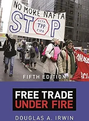 خرید و دانلود نسخه کامل کتاب زبان اصلی Free Trade under Fire: Fifth Edition PDF | دانلود کتاب خارجی