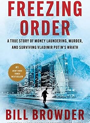 خرید و دانلود نسخه کامل کتاب زبان اصلی Freezing Order: A True Story of Money Laundering, Murder, and Surviving Vladimir Putin’s Wrath PDF | دانلود کتاب خارجی