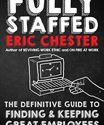 خرید و دانلود نسخه کامل کتاب زبان اصلی Fully Staffed: The Definitive Guide to Finding & Keeping Great Employees Kindle Edition PDF | دانلود کتاب خارجی
