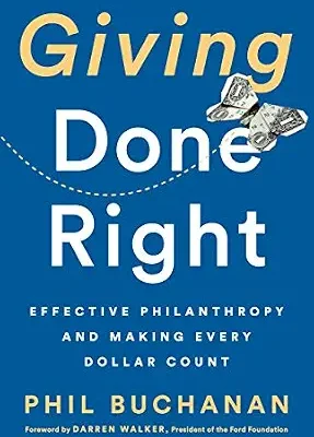 خرید و دانلود نسخه کامل کتاب زبان اصلی Giving Done Right: Effective Philanthropy and Making Every Dollar Count PDF | دانلود کتاب خارجی