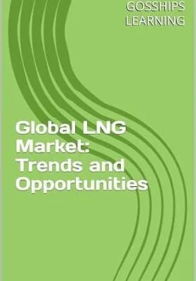 خرید و دانلود نسخه کامل کتاب زبان اصلی Global LNG Market: Trends and Opportunities PDF | دانلود کتاب خارجی