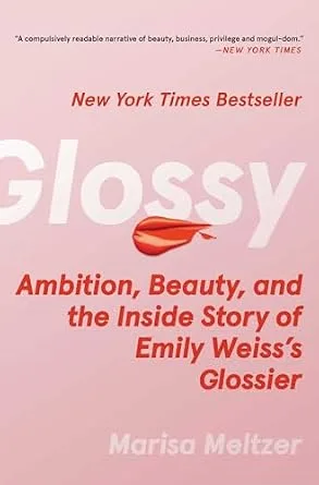 خرید و دانلود نسخه کامل کتاب زبان اصلی Glossy: Ambition, Beauty, and the Inside Story of Emily Weiss’s Glossier PDF | دانلود کتاب خارجی_6aad412c57a22.jpeg خرید و دانلود نسخه کامل کتاب زبان اصلی Glossy: Ambition, Beauty, and the Inside Story of Emily Weiss’s Glossier PDF | دانلود کتاب خارجی