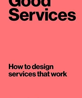 خرید و دانلود نسخه کامل کتاب زبان اصلی Good Services: How to Design Services that Work Kindle Edition PDF | دانلود کتاب خارجی