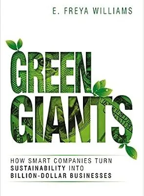 خرید و دانلود نسخه کامل کتاب زبان اصلی Green Giants: How Smart Companies Turn Sustainability into Billion-Dollar Businesses PDF | دانلود کتاب خارجی