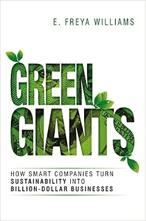 خرید و دانلود نسخه کامل کتاب زبان اصلی Green Giants: How Smart Companies Turn Sustainability into Billion-Dollar Businesses PDF | دانلود کتاب خارجی_6aadcc91162b2.jpeg خرید و دانلود نسخه کامل کتاب زبان اصلی Green Giants: How Smart Companies Turn Sustainability into Billion-Dollar Businesses PDF | دانلود کتاب خارجی