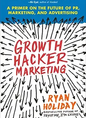 خرید و دانلود نسخه کامل کتاب زبان اصلی Growth Hacker Marketing: A Primer on the Future of PR, Marketing, and Advertising PDF | دانلود کتاب خارجی