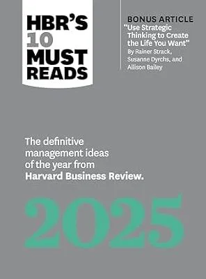 خرید و دانلود نسخه کامل کتاب زبان اصلی HBR’s 10 Must Reads 2025: The Definitive Management Ideas of the Year from Harvard Business Review (with bonus article “Use Strategic Thinking to Create … Strack, Susanne Dyrchs, and Allison Bailey) PDF | دانلود کتاب خارجی