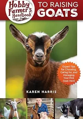 خرید و دانلود نسخه کامل کتاب زبان اصلی Hobby Farmer’s Handbook to Raising Goats: Expert Tips for Choosing, Caring for, and Managing Your First Goat Herd PDF | دانلود کتاب خارجی