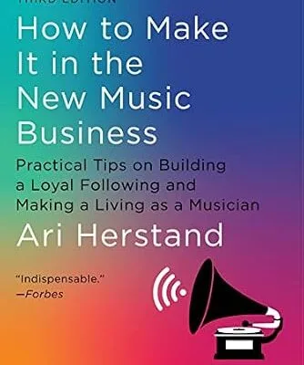 خرید و دانلود نسخه کامل کتاب زبان اصلی How To Make It in the New Music Business: Practical Tips on Building a Loyal Following and Making a Living as a Musician (Third) PDF | دانلود کتاب خارجی