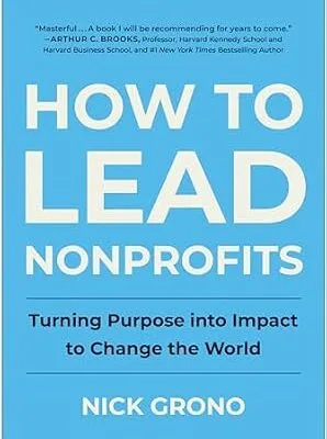 خرید و دانلود نسخه کامل کتاب زبان اصلی How to Lead Nonprofits: Turning Purpose into Impact to Change the World PDF | دانلود کتاب خارجی