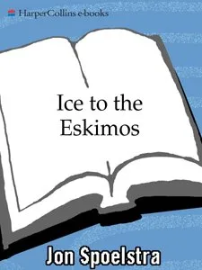 خرید و دانلود نسخه کامل کتاب زبان اصلی Ice to the Eskimos: How to Market a Product Nobody Wants PDF | دانلود کتاب خارجی