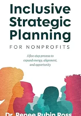 خرید و دانلود نسخه کامل کتاب زبان اصلی Inclusive Strategic Planning for Nonprofits: A five-step process to expand energy, alignment, and opportunity PDF | دانلود کتاب خارجی