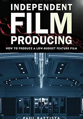 خرید و دانلود نسخه کامل کتاب زبان اصلی Independent Film Producing: How to Produce a Low-Budget Feature Film PDF | دانلود کتاب خارجی
