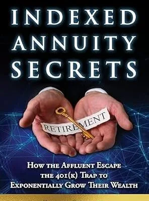 خرید و دانلود نسخه کامل کتاب زبان اصلی Indexed Annuity Secrets: How the Affluent Escape the 401(K) Trap to Exponentially Grow Their Wealth PDF | دانلود کتاب خارجی