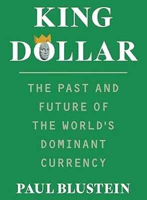 خرید و دانلود نسخه کامل کتاب زبان اصلی King Dollar: The Past and Future of the World’s Dominant Currency PDF | دانلود کتاب خارجی