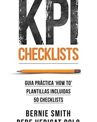 خرید و دانلود نسخه کامل کتاب زبان اصلی KPI Checklists: Crea KPIs e informes de valor en los que puedas confiar, usando checklists como guía paso a paso (Spanish Edition) Kindle Edition PDF | دانلود کتاب خارجی