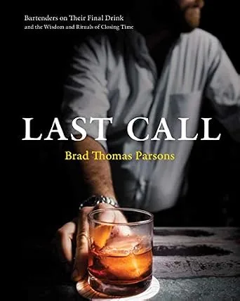 خرید و دانلود نسخه کامل کتاب زبان اصلی Last Call: Bartenders on Their Final Drink and the Wisdom and Rituals of Closing Time PDF | دانلود کتاب خارجی_6aae5cf5b3e97.jpeg خرید و دانلود نسخه کامل کتاب زبان اصلی Last Call: Bartenders on Their Final Drink and the Wisdom and Rituals of Closing Time PDF | دانلود کتاب خارجی