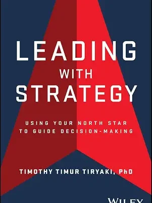 خرید و دانلود نسخه کامل کتاب زبان اصلی Leading with Strategy: Using Your North Star to Guide Decision-Making | دانلود کتاب خارجی