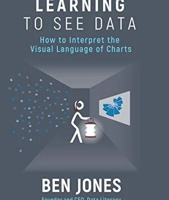 خرید و دانلود نسخه کامل کتاب زبان اصلی Learning to See Data: How to Interpret the Visual Language of Charts (The Data Literacy Series Book 2) Kindle Edition PDF | دانلود کتاب خارجی