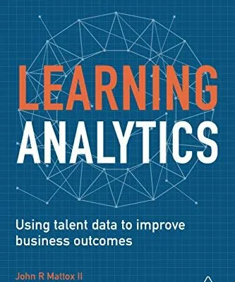 خرید و دانلود نسخه کامل کتاب زبان اصلی Learning Analytics: Using Talent Data to Improve Business Outcomes 2nd Edition PDF | دانلود کتاب خارجی