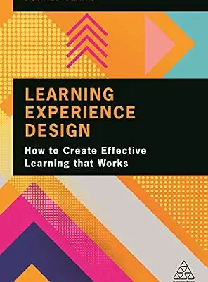 خرید و دانلود نسخه کامل کتاب زبان اصلی Learning Experience Design: How to Create Effective Learning that Works PDF | دانلود کتاب خارجی
