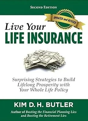 خرید و دانلود نسخه کامل کتاب زبان اصلی Live Your Life Insurance: Surprising Strategies to Build Lifelong Prosperity with Your Whole Life Policy PDF | دانلود کتاب خارجی