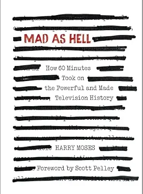 خرید و دانلود نسخه کامل کتاب زبان اصلی MAD AS HELL: How 60 Minutes Took on the Powerful and Made Television History PDF | دانلود کتاب خارجی