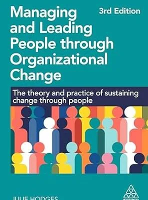 خرید و دانلود نسخه کامل کتاب زبان اصلی Managing and Leading People through Organizational Change: The Theory and Practice of Sustaining Change through People PDF | دانلود کتاب خارجی