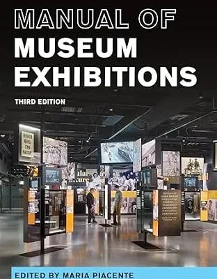 خرید و دانلود نسخه کامل کتاب زبان اصلی Manual of Museum Exhibitions (A Lord Cultural Resources Book) PDF | دانلود کتاب خارجی
