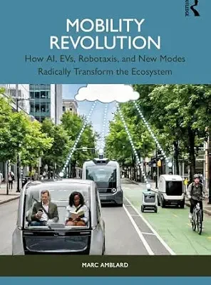 خرید و دانلود نسخه کامل کتاب زبان اصلی Mobility Revolution: How AI, EVs, Robotaxis, and New Modes Radically Transform the Ecosystem PDF | دانلود کتاب خارجی